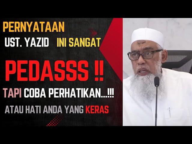 Ust Yazid! Pernyataan ini memang sangat PEDASS!! Tapi..#salafi #dakwah #manhajsalaf #nasihat #aswaja