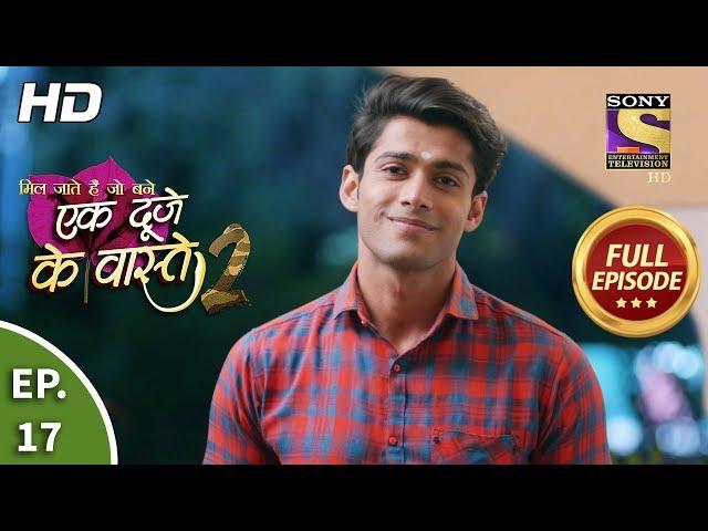 Ek Duje Ke Vaaste 2 - Ep 17 - Full Episode - 3rd March, 2020