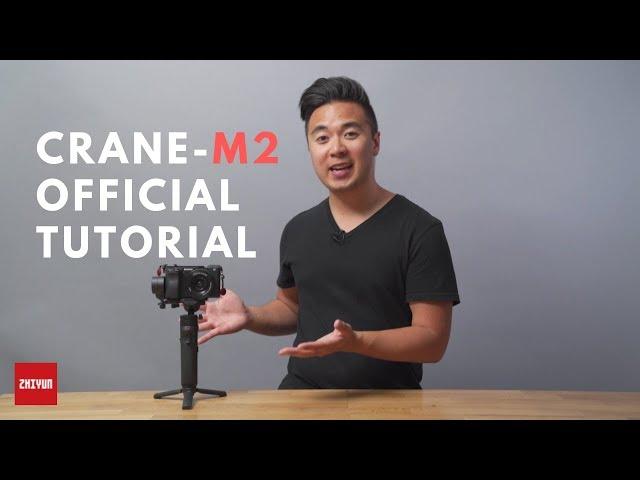 ZHIYUN Crane-M2 Official Tutorial 02 | Balance | Connect | Operate | ZY Play