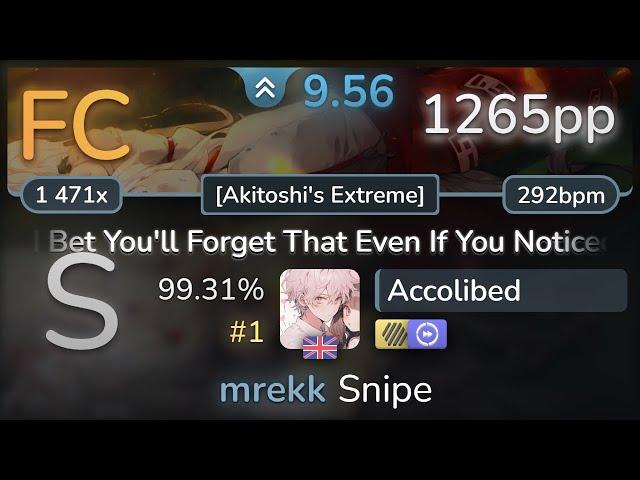 9.6⭐ Accolibed | FE - I Bet You'll Forget That Even If You [Akitoshi's] +HDDT 99.31% FC #1 | 1265pp