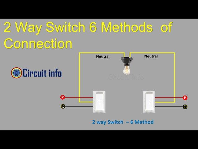 Two way Switch Connection 6 Methods Connection Diagram @CircuitInfo