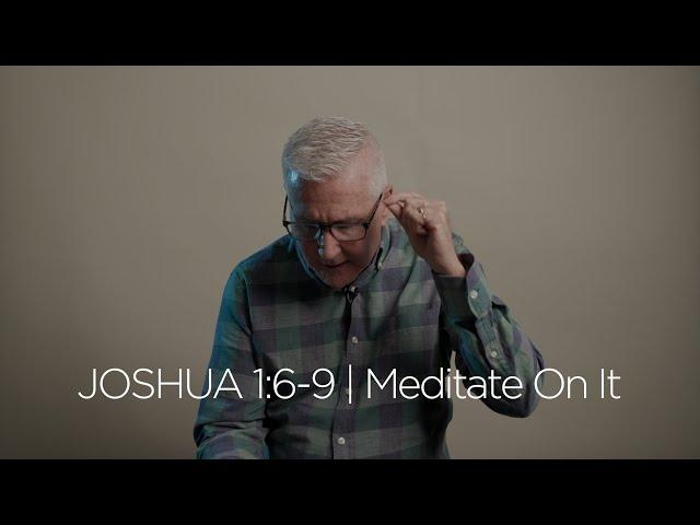 Joshua 1:6-9 | Meditate On It
