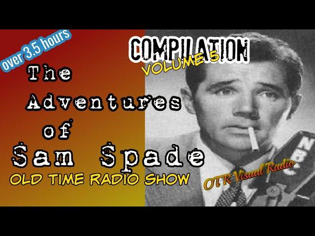 The Adventures Of Sam SpadeOld Time Radio Detective Compilation/OTR Visual Podcast/3.5 Hours