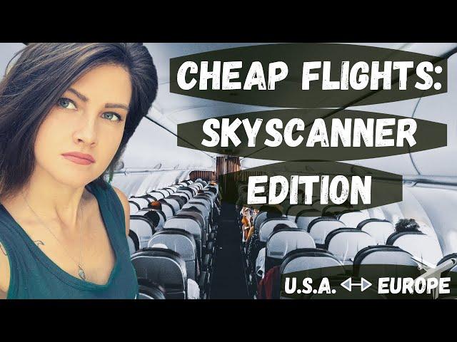 Cheap Flight Hacks: Skyscanner Edition