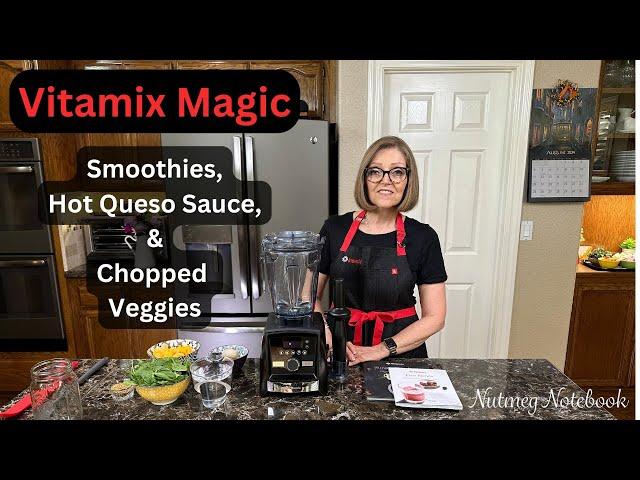 Vitamix Magic: Smoothies, Hot Queso, Chopped Veggies