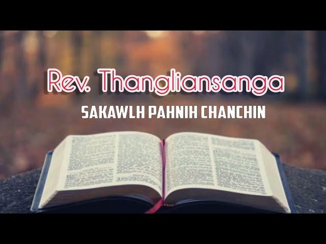 Rev.  Thangliansanga | Sakawlh Pahnih chanchin