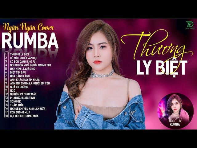 CÓ MỘT NGƯỜI VẪN ĐỢI, THƯƠNG LY BIỆT - ALBUM RUMBA XUẤT SẮC NHẤT 2024 - NGÂN NGÂN COVER CỰC HÓT