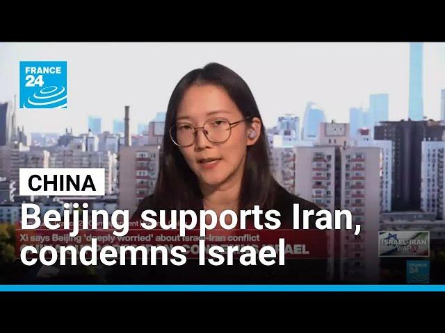China supports Iran, condemns Israel • FRANCE 24 English