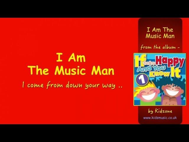 Kidzone - I Am The Music Man