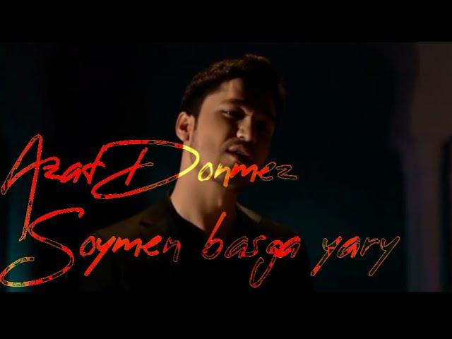 Azat Donmez - Söýmen basga yary (offical video)