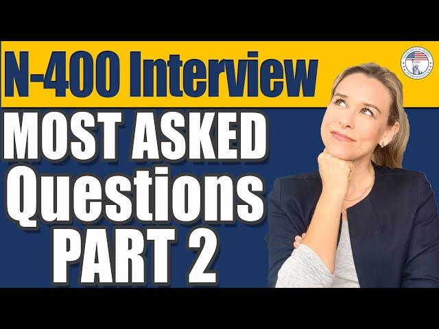 2024 Most Asked Questions in US Citizenship N-400 Interview