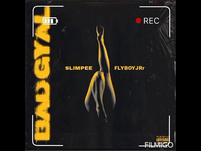 Slimpee - BAD GYAL ft flyboyjRr