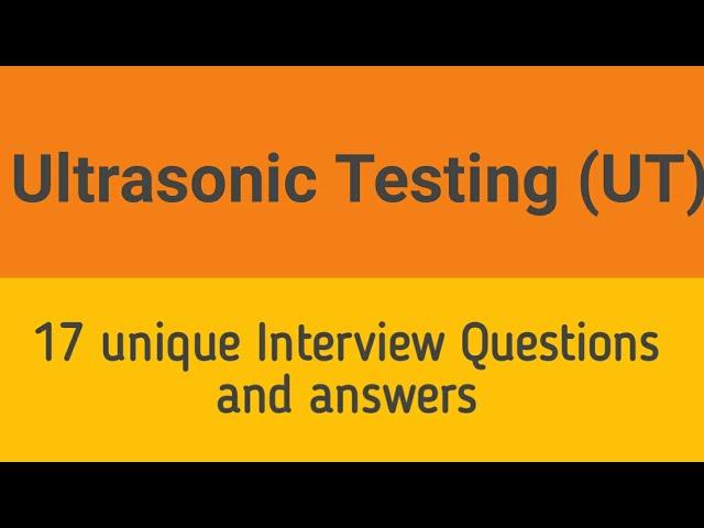 Ultrasonic testing Interview questions and answers ll UT level 2 questions ll Ultrasonic test