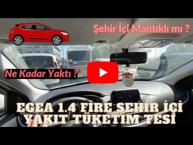 Egea 1.4 Fire Şehir İçi Yakıt Tüketim Testi