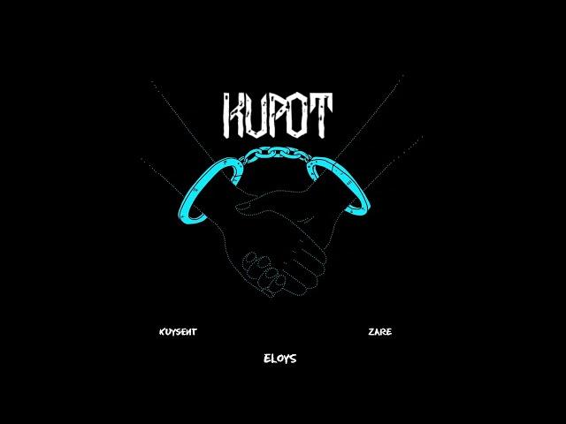 KUPOT - Eloy$, Zare ft. Kuysent