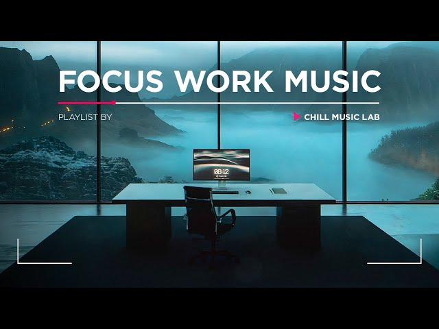 Work Music for Deep Focus and Efficiency