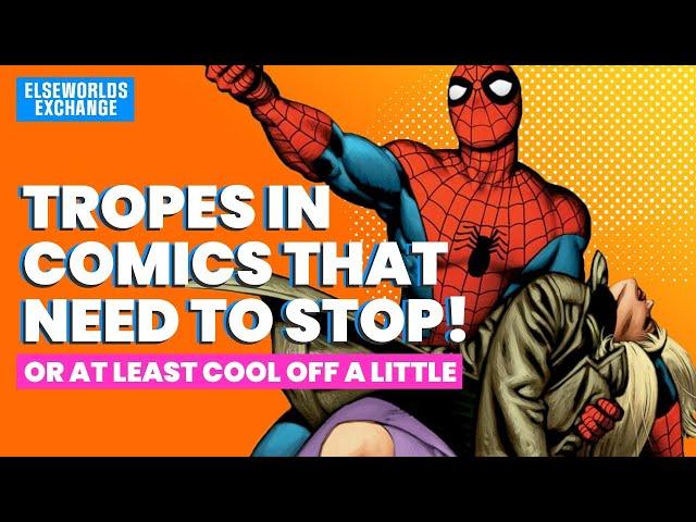 Comic Book Tropes that need to stop! (Podcast)