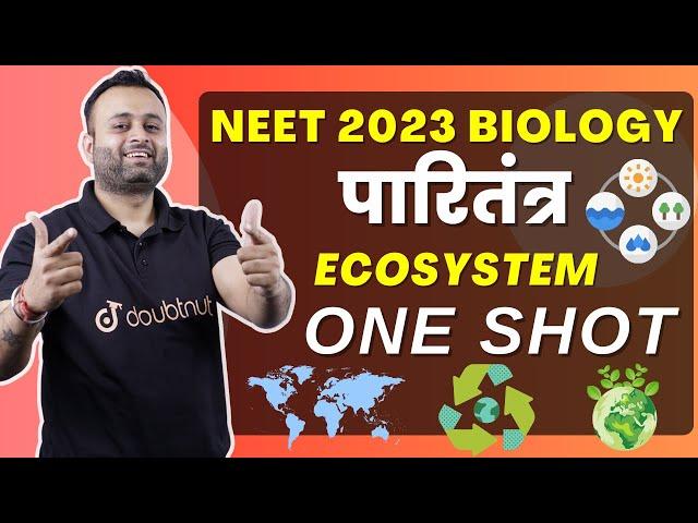 Ecosystem ONE SHOT NEET 2023 Biology | Paritantra Complete Chapter Marathon | पारितंत्र | Parth Sir