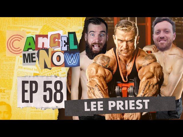 Lee Priest On Narcotic Use, His Pain Fetish & Why He Really Sold His Trophies | Cancel Me Now Ep 58