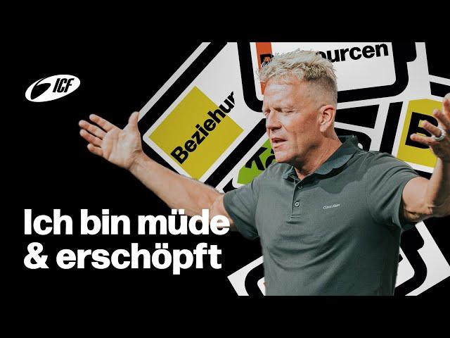 Ich bin müde und erschöpft | Leo Bigger | ICF Zürich