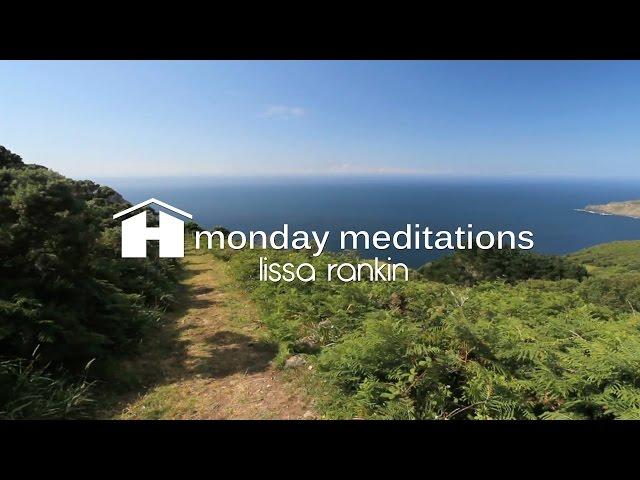 Reclaim Your Energy Guided Meditation with Lissa Rankin ~ Monday Meditations