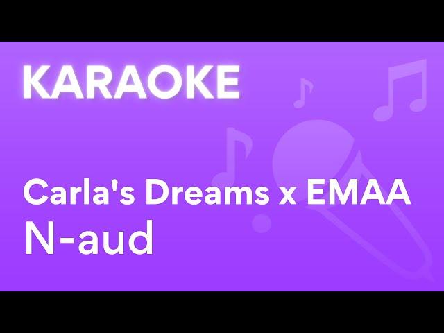 Carla's Dreams x EMAA - N-aud | Karaoke