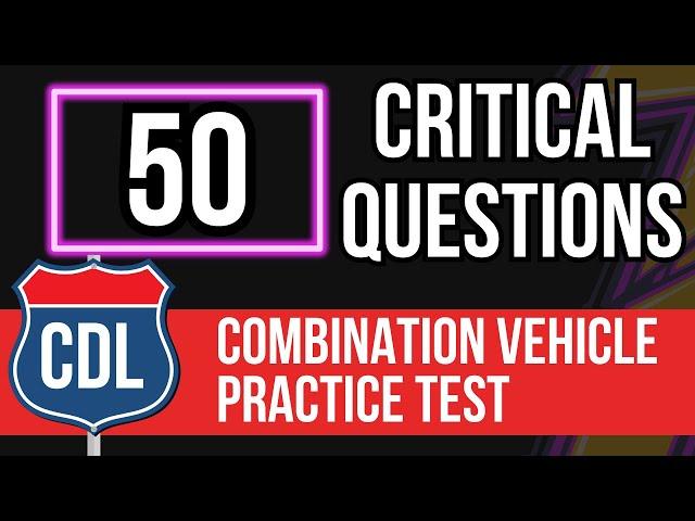 CDL Combination Vehicle Practice Test 2025 (Written Knowledge Exam with Questions & Answers)
