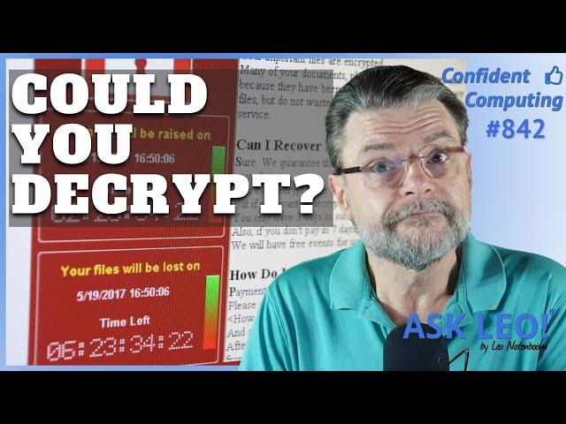 Confident Computing  #842 - How Do I Decrypt Files Encrypted by Ransomware?