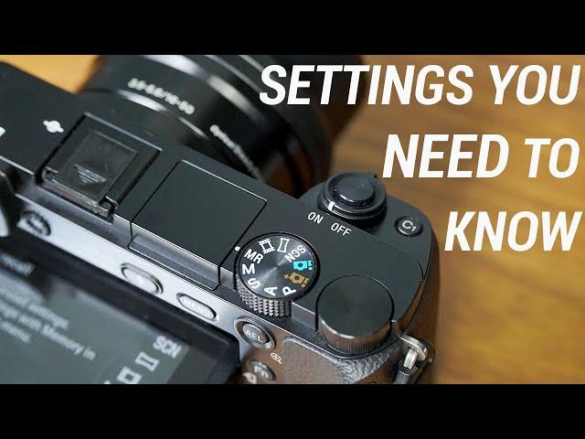 SONY a6000 Settings you NEED to Know