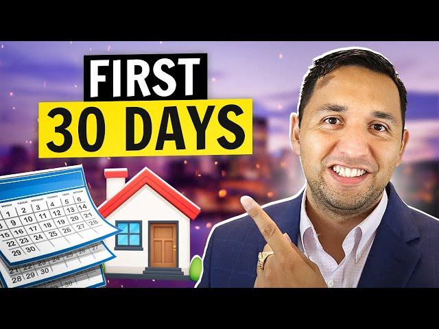 What to do as a NEW Real Estate Agent - First 30 Days