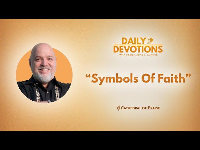 Daily Devotions: Symbols Of Faith - June 20, 2025