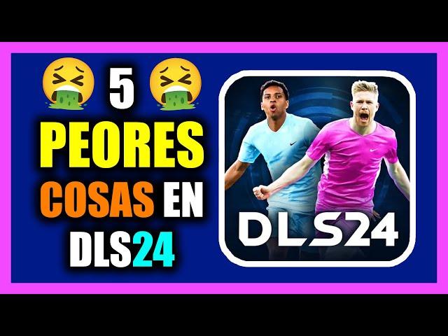  LAS 5 PEORES COSAS de DLS 24 