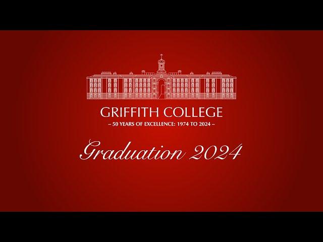 Griffith College Dublin Graduations 2024 - Ceremony C2