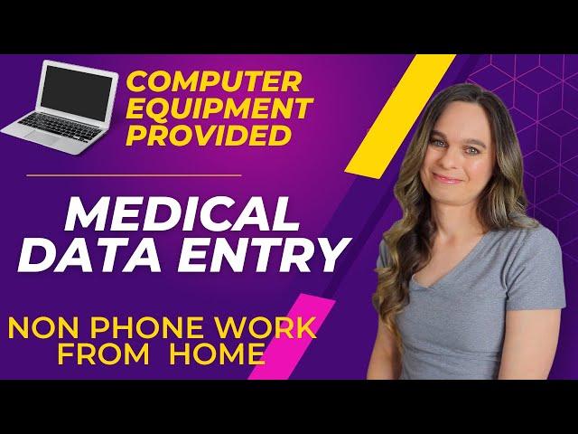 Medical DATA ENTRY (Non-Phone) Work From Home Job With All Equipment Provided | No Degree Needed