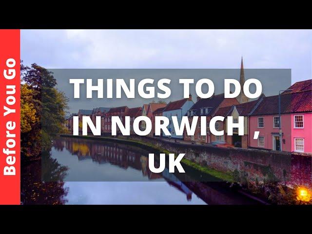 Norwich England Travel Guide: 15 BEST Things To Do In Norwich, UK