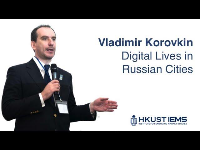 Vladimir Korovkin: Digital Lives in Russian Cities