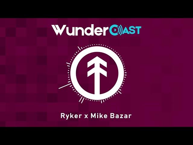 Cybersecurity and Growing a Business  - WunderCAST Episode #11 - Ryker and Mike Bazar