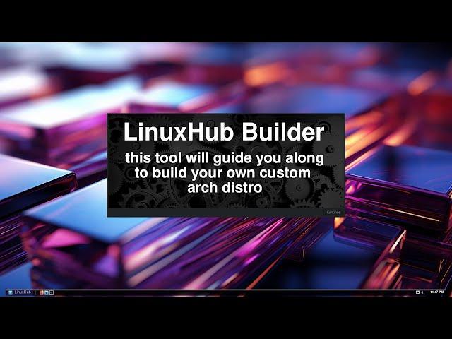 Make Your Own Arch Distro with LinuxHub Builder