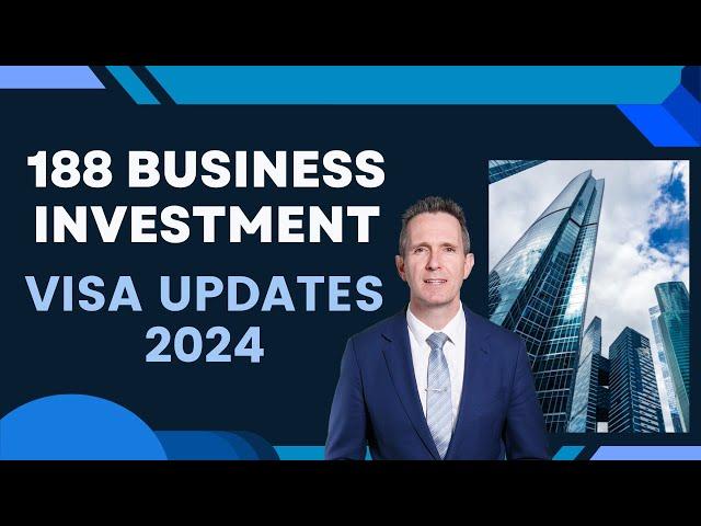 188 Business and Investment Visa Australia - Updates 2024 - 188A visa & Signficant Investor