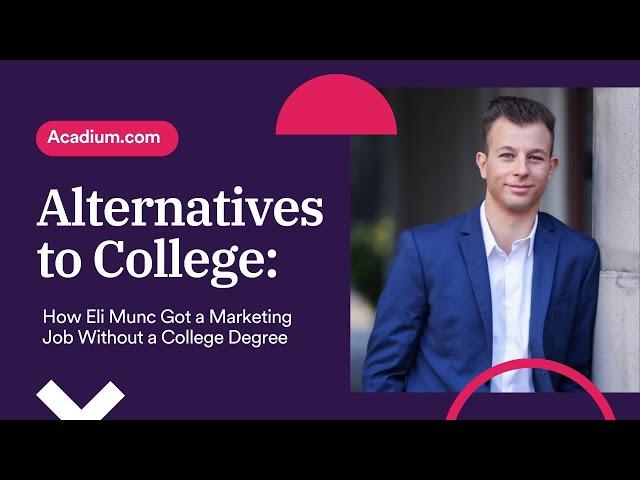 Alternatives to College: How Eli Munc Got a Marketing Job Without a College Degree