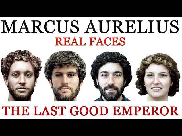 Roman Emperors - Marcus Aurelius - Real Faces - The Last Good Emperor