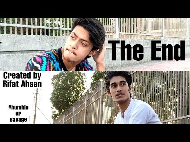 The End | Humble Or Savage | Rifat Ahsan | Tusher Imran | Art Film 2021