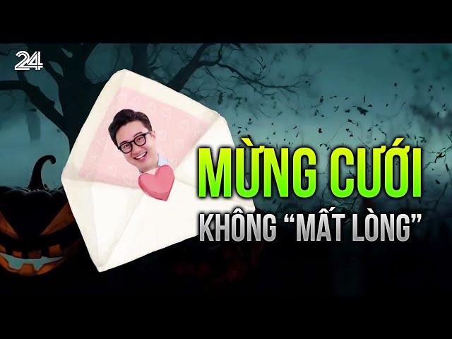 Mừng cưới không “mất lòng”: muôn chuyện “dở khóc dở cười”| VTV24