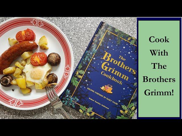 Cook from Grimm's Fairy Tales! An English Breakfast from The Brothers Grimm Cookbook