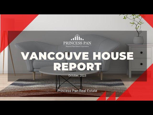 Greater Vancouver House Market Update-Oct 2023 | 最新温哥华房产信息：2023年10月| Princess Pan Real Estate |溫哥華房產