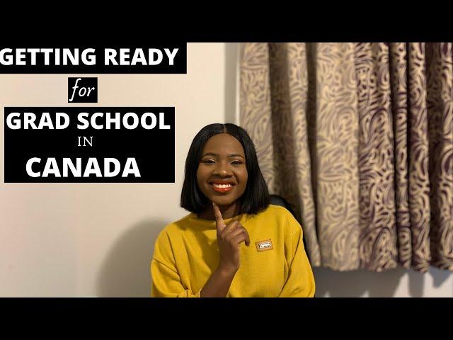 Getting Ready for GRADUATE SCHOOL IN CANADA --- Non-Academic Things You Need to Know!