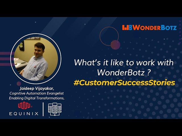 What's it like to work with WonderBotz - Jaideep Vijayakar, Equinix