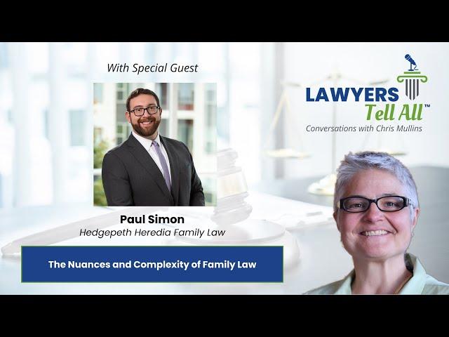 Paul Simon on The Nuances and Complexity of Family Law