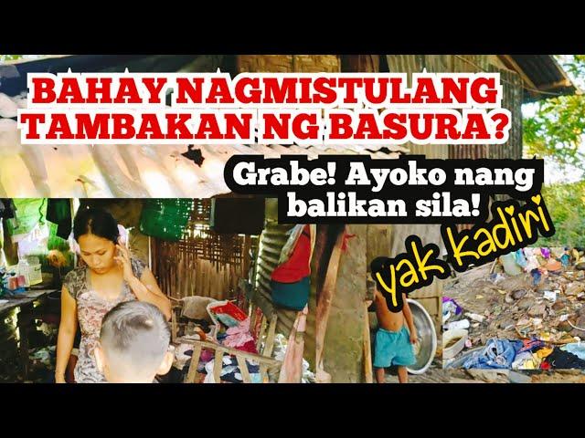 GRABE ITO! BAHAY NG MAG- INA NAGMISTULANG TAMBAKAN NG BASURA??AYOKO NANG BALIKAN SILA KADIRI SOBRA!