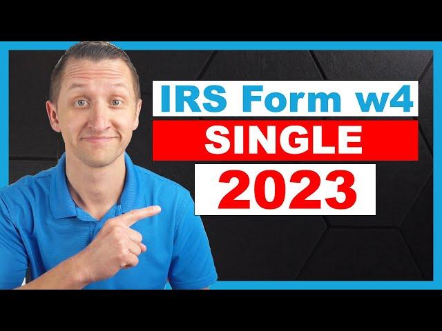 How to fill out IRS form W4 SINGLE 2023